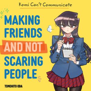 Komi Can't Communicate: Making Friends and More Vol. 1 manga